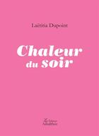 Couverture du livre « Chaleur du soir » de Laetitia Dupont aux éditions Amalthee