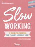 Couverture du livre « Slow working » de Diane Ballonad aux éditions Vuibert