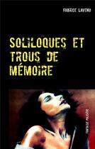 Couverture du livre « Soliloques et trous de mémoire » de Fabrice Lavenu aux éditions Books On Demand