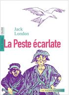 Couverture du livre « La peste écarlate » de Jack London et Hugues Micol aux éditions Actes Sud