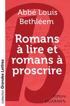 Couverture du livre « Romans à lire et romans à proscrire » de Bethleem, Louis, Abbe aux éditions Ligaran