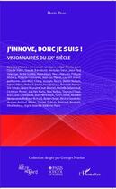 Couverture du livre « J'innove donc je suis ! visionnaires du XXIe siècle » de Florin Paum aux éditions Editions L'harmattan