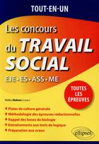 Couverture du livre « Tout-en-un les concours du travail social : eje - es - ass - me » de Malika Abdoun aux éditions Ellipses