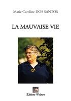 Couverture du livre « La Mauvaise Vie » de Marie Dos Santos aux éditions Velours