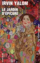 Couverture du livre « Le jardin d'Epicure » de Irvin D. Yalom aux éditions Galaade