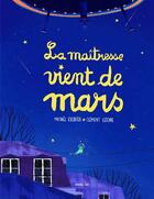 Couverture du livre « La maîtresse vient de mars » de Michael Escoffier et Clement Lefevre aux éditions Frimousse