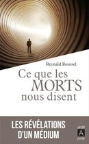 Couverture du livre « Ce que les morts nous disent ; les révélations d'un médium » de Renaud Roussel aux éditions Archipoche