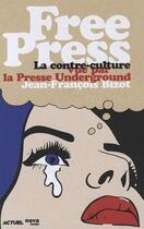 Couverture du livre « Free press ; la contre-culture vue par la presse underground » de Jean-Francois Bizot aux éditions Nova