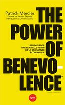 Couverture du livre « The power of benevolence ; comment les marques peuvent changer le monde » de Patrick Mercier aux éditions Lpm