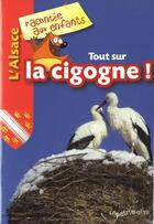 Couverture du livre « L'Alsace racontée aux enfants ; tout sur la cigogne ! » de  aux éditions La Petite Boite