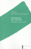 Couverture du livre « Passeur de jours ; journal (2005-2014) » de Jean De Malestroit aux éditions Pierre-guillaume De Roux