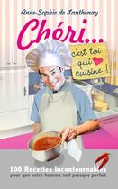 Couverture du livre « Chéri c'est toi qui cuisines ! » de Anne-Sophie De Lanthenay aux éditions Communication Presse Edition