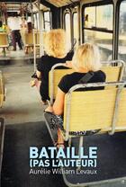Couverture du livre « Bataille (pas l'auteur) » de Aurelie William Levaux aux éditions Cambourakis