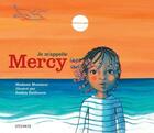 Couverture du livre « Je m'appelle Mercy » de Madame Monsieur et Saskia Halfmouw aux éditions Steinkis