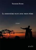 Couverture du livre « La dernière nuit avec mon père » de Dume Teodor aux éditions Stellamaris