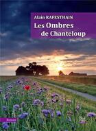 Couverture du livre « Les ombres de Chanteloup » de Alain Rafesthain aux éditions La Bouinotte