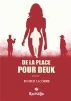 Couverture du livre « De la place pour deux » de Didier Lacorre aux éditions Spinelle