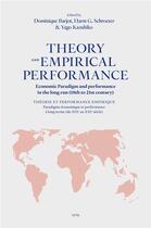 Couverture du livre « Theory and empirical performance : economic paradigm and performance in the long run (18th to 21st century) » de Dominique Barjot et Harm G. Schroeter et Yago Kazuhiko aux éditions Spm Lettrage