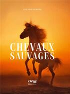 Couverture du livre « Chevaux sauvages » de Anne Chaussebourg aux éditions Casa