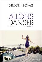 Couverture du livre « Allons danser » de Homs Brice aux éditions Anne Carriere