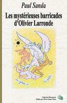 Couverture du livre « Les mystérieuses barricades d'Olivier Larronde » de Paul Sanda aux éditions Douro