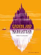 Couverture du livre « Groenland Manhattan » de Chloe Cruchaudet aux éditions Delcourt