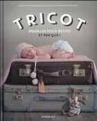 Couverture du livre « Tricot pour les tout-petits et pas que ! » de Andreassen aux éditions Marabout