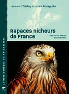 Couverture du livre « Rapaces nicheurs de France ; distribution, effectifs et conservation » de Thiollay Jean-Marc aux éditions Delachaux & Niestle