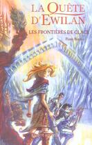 Couverture du livre « La quête d'Ewilan T.2 ; les frontières de glace » de Pierre Bottero aux éditions Rageot