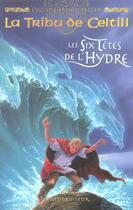 Couverture du livre « La Tribu de Celtill Tome 3 : Les six têtes de l'Hydre » de Evelyne Brisou-Pellen aux éditions Rageot