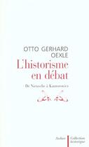 Couverture du livre « L'histoire en debat ; de nietzsche a kantorowicz » de Otto-Gerhard Oexle aux éditions Aubier