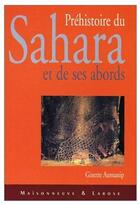 Couverture du livre « La Prehistoire Du Sahara Et De Ses Abords » de Aumassip M aux éditions Maisonneuve Larose