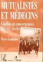 Couverture du livre « Mutualistes et medecins » de Guillaume P aux éditions Editions De L'atelier