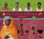 Couverture du livre « Ma cuisine d'Afrique » de Isabelle Hartmann aux éditions Reunion Des Musees Nationaux