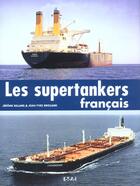 Couverture du livre « Les supertankers francais » de Jerome Billard aux éditions Etai