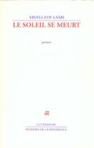 Couverture du livre « Le soleil se meurt » de Abdellatif Laabi aux éditions La Difference