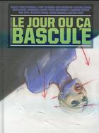 Couverture du livre « Le jour où ça bascule » de  aux éditions Humanoides Associes