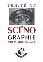 Couverture du livre « Traité de scénographie » de Pierre Sonrel aux éditions Librairie Theatrale