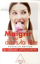 Couverture du livre « Maigrir c'est dans la tête » de Gerard Apfeldorfer aux éditions Odile Jacob