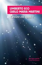 Couverture du livre « Croire en quoi ? » de Umberto Eco et Carlo Maria Martini aux éditions Rivages