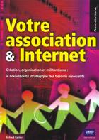 Couverture du livre « Votre Association Et Internet » de Richard Carlier aux éditions Village Mondial