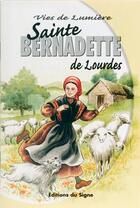 Couverture du livre « Sainte Bernadette de Lourdes » de Marie-Therese Fischer et Dominique Bach aux éditions Signe