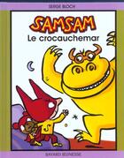 Couverture du livre « SamSam T.4 ; le crocauchemar » de Serge Bloch aux éditions Bayard Jeunesse