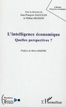 Couverture du livre « L'intelligence économique : Quelles perspectives ? » de Helene Masson et Jean-Francois Daguzan aux éditions L'harmattan