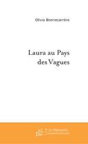 Couverture du livre « Laura au pays des vagues » de Olivia Bonnecarrere aux éditions Editions Le Manuscrit