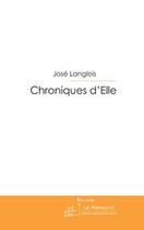 Couverture du livre « Chroniques d'Elle ; Papa » de Jose Langlois aux éditions Editions Le Manuscrit