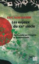 Couverture du livre « Les enjeux du XXIe siècle : réflexions sur l'empire et la démocratie » de Eric Hobsbawm aux éditions Agone