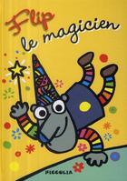 Couverture du livre « Flip le magicien » de Piccolia aux éditions Piccolia