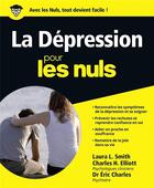 Couverture du livre « La dépression pour les nuls » de Eric Charles et Charles H. Elliot et Laura Louise Smith aux éditions First