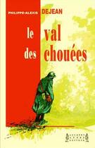 Couverture du livre « Le val des chouées » de Philippe-Alexis Dejean aux éditions Jacques Andre